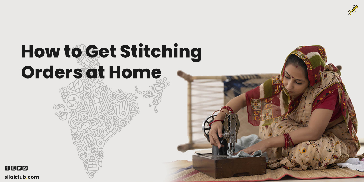 how to get stitching orders at home, home tailoring business tips, online presence for tailors, Silaiclub for tailors, collect tailoring reviews, grow stitching business at home, tailoring services online, best tailor platform in India,